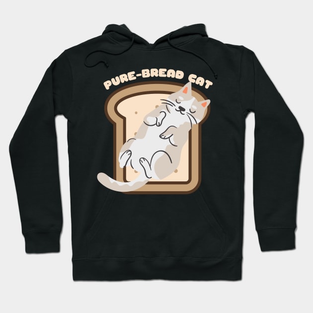 Pure-Bread Cat Purebred Feline Perfect Gift for Cat Owners and Cat Lovers Cat on a Piece of Toast Hoodie by nathalieaynie